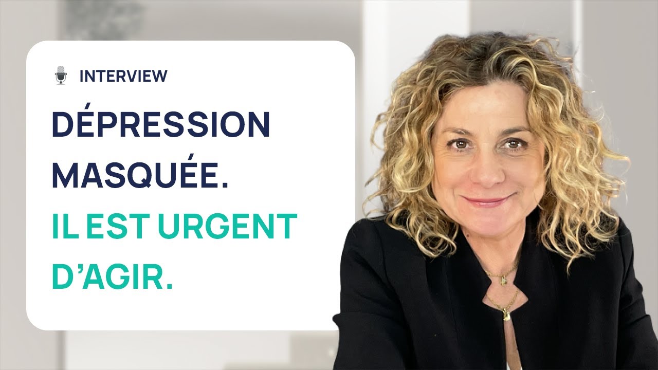 DÉPRESSION MASQUÉE : 3 SIGNES QU'IL EST URGENT D'AGIR