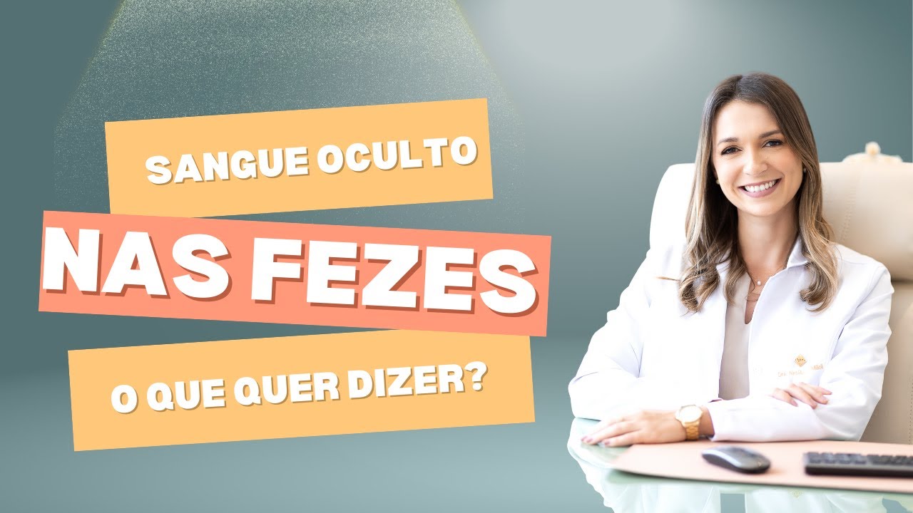 SANGUE OCULTO NAS FEZES: O Que Significa? Como Interpretar o Exame!