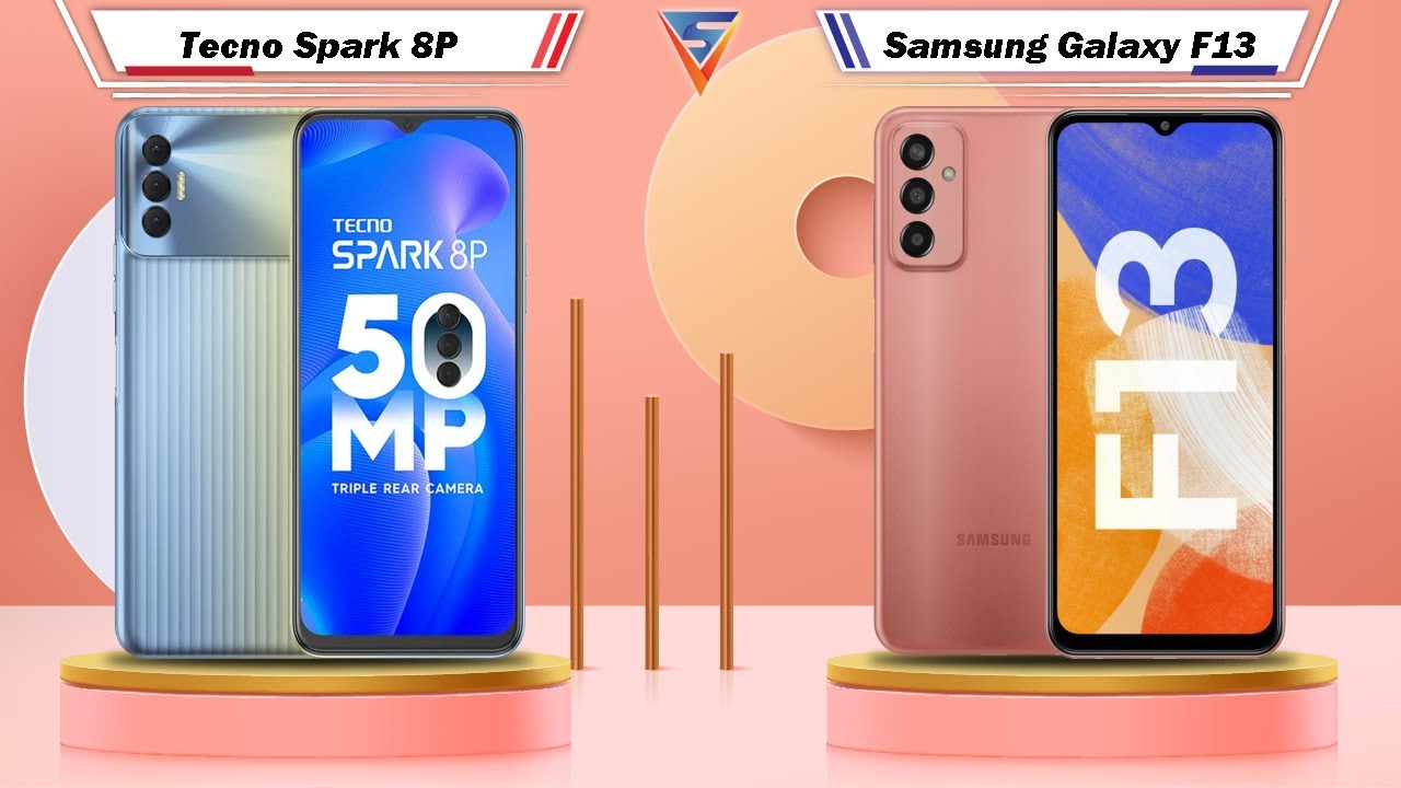 Tecno Spark 8P Vs Samsung Galaxy F13 | Samsung Galaxy F13 Vs Tecno Spark 8P
