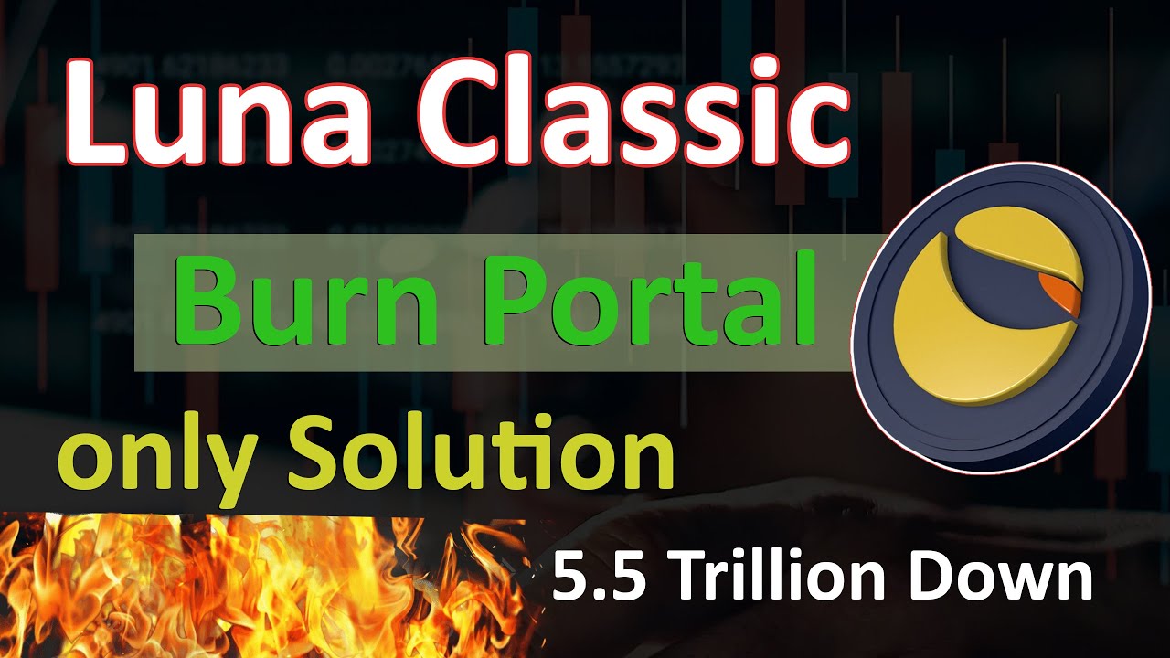 Luna Classic to Build Burn Portal | Burn 5.5 Trillion Lunc | Binance Burned 8.8 Billion Lunc