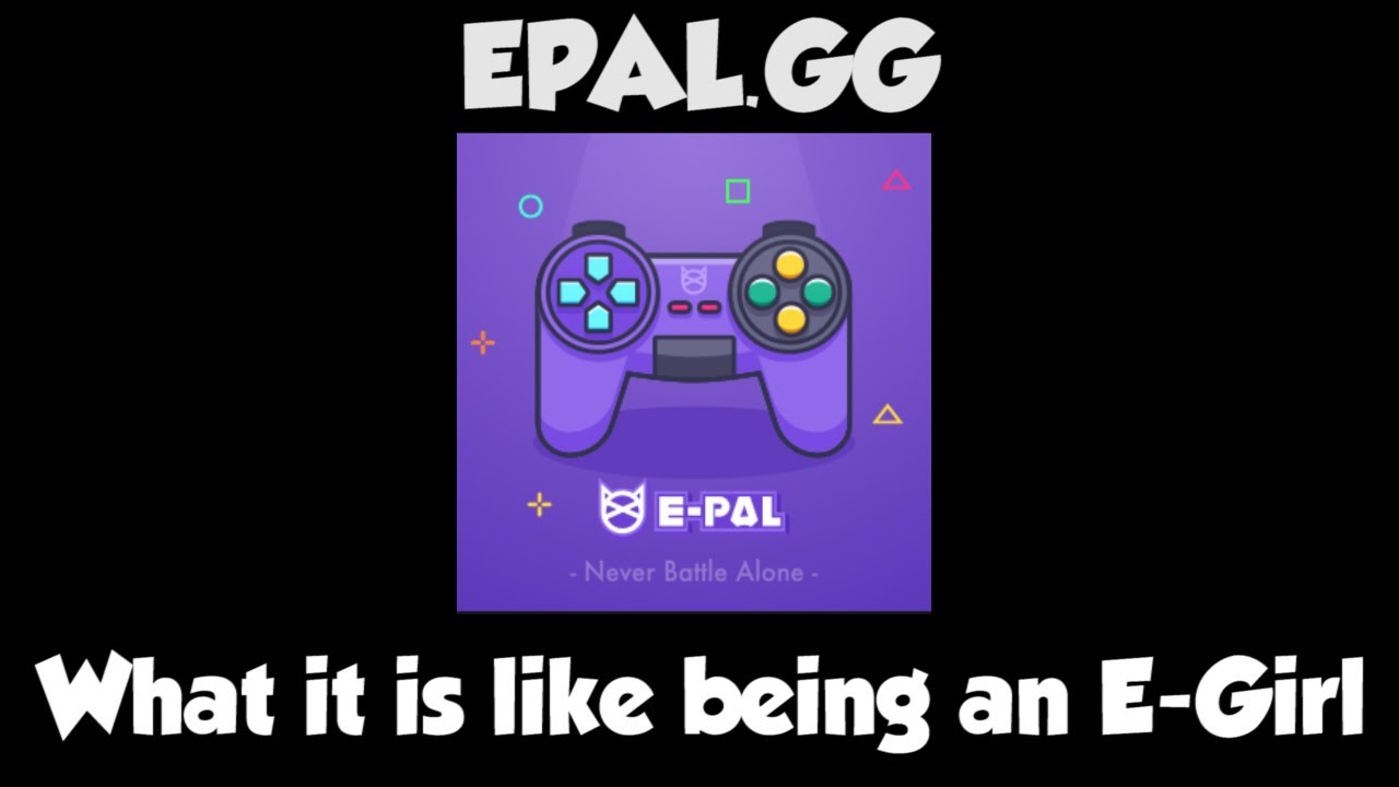 Epal.gg- What it is like being an E-Girl