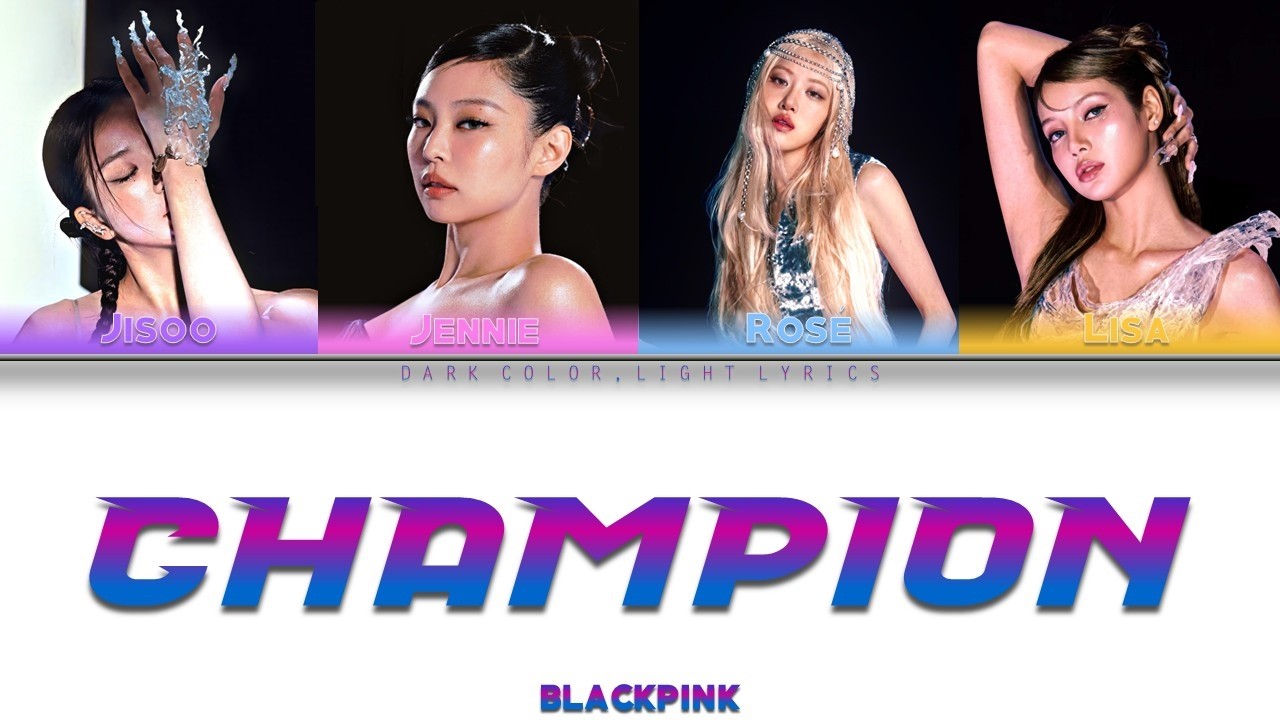 BLACKPINK 'Champion' Lyrics [Color Coded ENG_ESP]