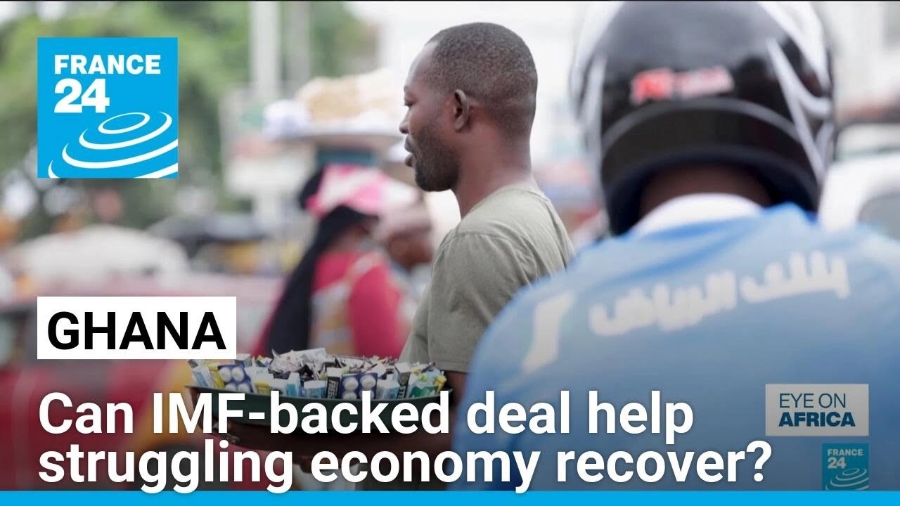Ghana’s struggling economy: Can IMF-backed deal help it recover? • FRANCE 24 English