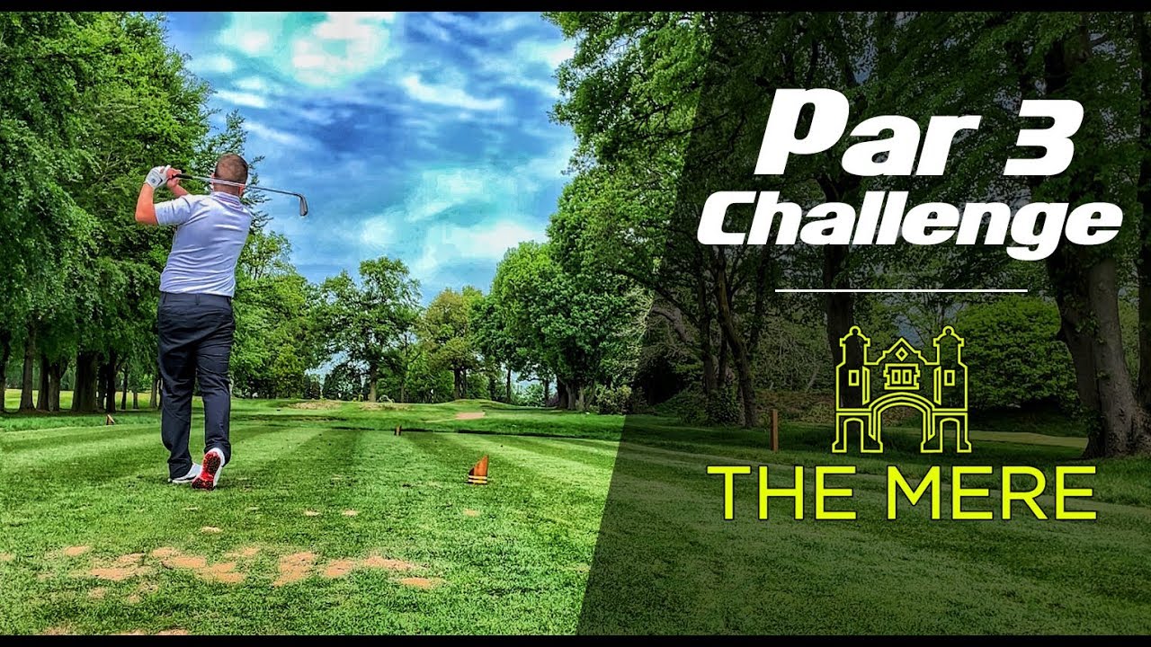 Par 3 Challenge @ The Mere Golf Resort, Cheshire