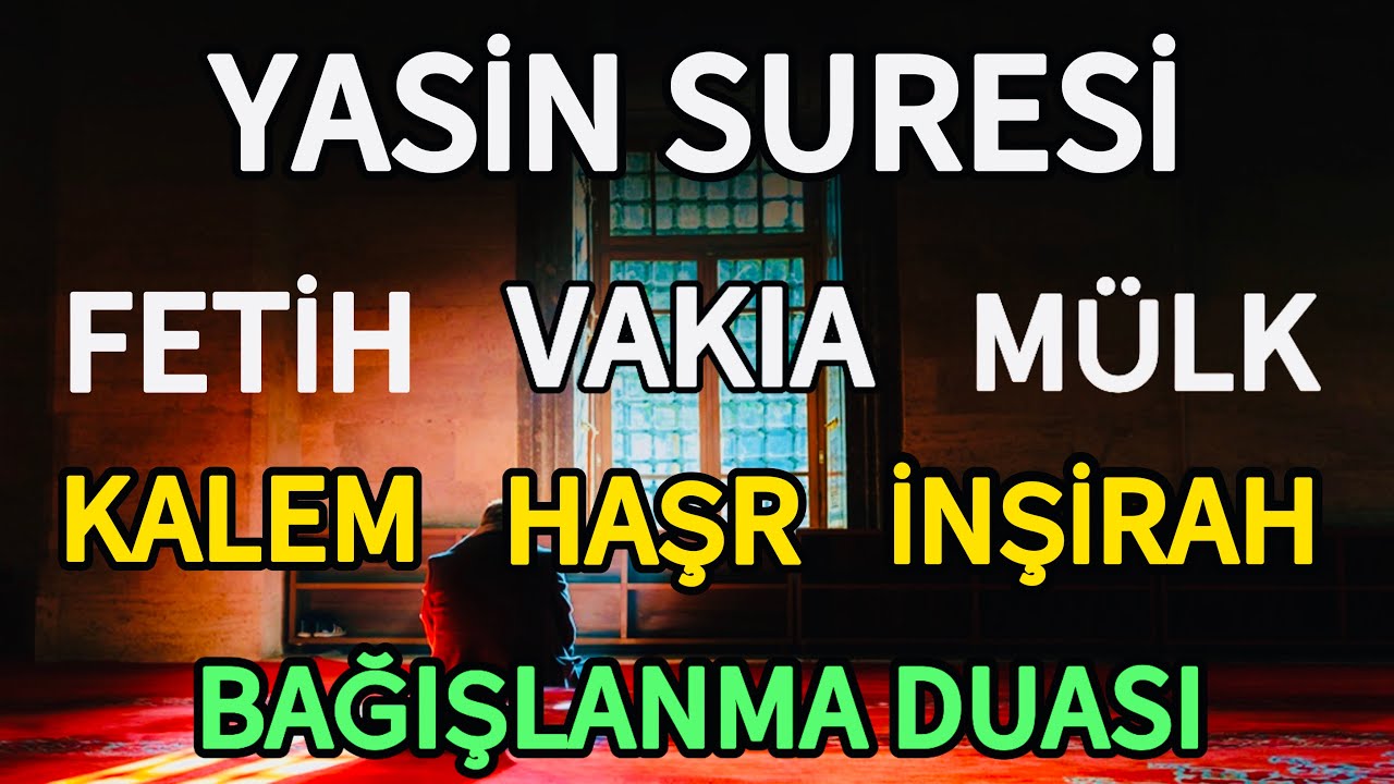 Yasin Suresi🍁Fetih Suresi - Vakıa Suresi - Mülk Suresi - Haşr- İnşirah Suresi ve Bağışlanma Duası🤲🏻