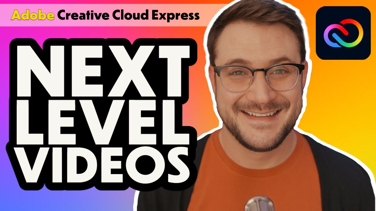 Adobe Creative Cloud Express Tutorial: Next Level Videos