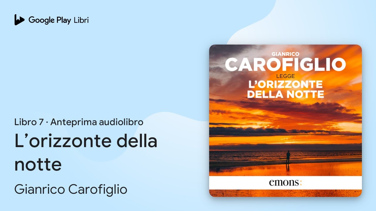 L’orizzonte della notte, libro 7 di Gianrico Carofiglio · Anteprima audiolibro