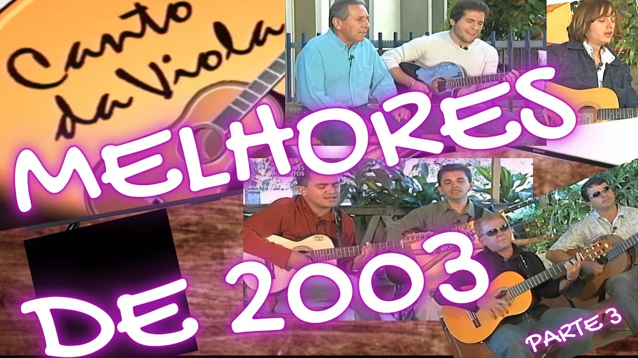 CANTO DA VIOLA  MELHORES MOMENTOS DE 2003 ARTE 3