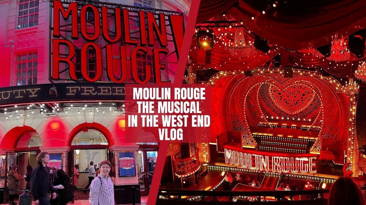 MOULIN ROUGE THE MUSICAL AT THE PICCADILLY THEATRE IN LONDON'S WEST END VLOG