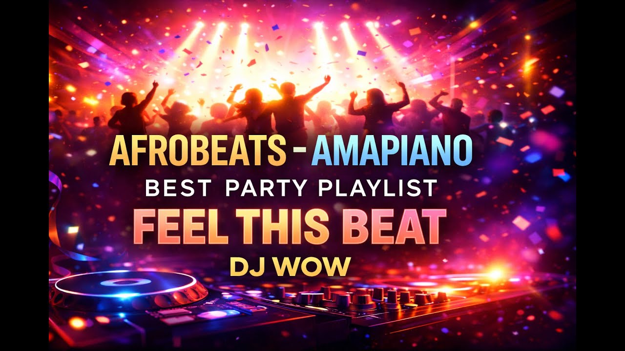 Afrobeats-Amapiano Best party playlist (Feel this beat)