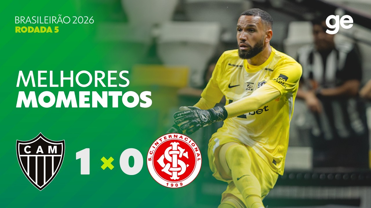 ATLÉTICO-MG 1 X 0 INTERNACIONAL | MELHORES MOMENTOS | 5ª RODADA | BRASILEIRÃO 2026 | ge.globo