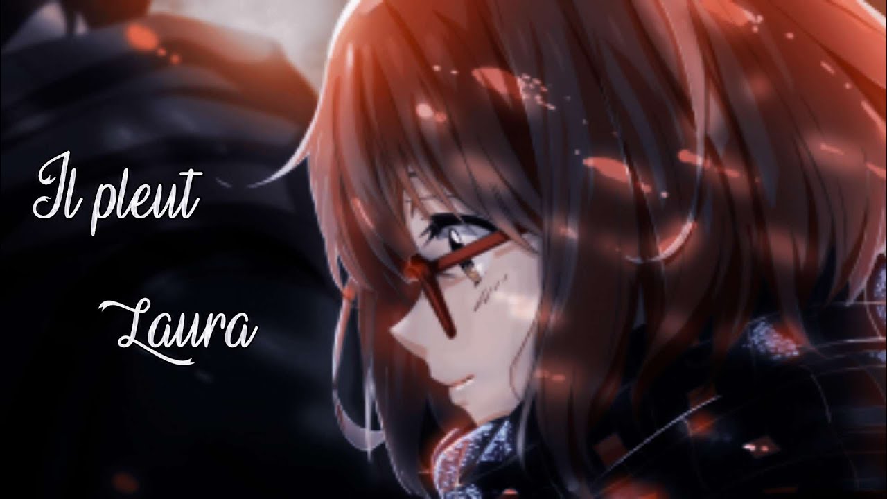 AMV - ✧ Il pleut ॥ Laura ✧ Lyrics { HD } ​⁠