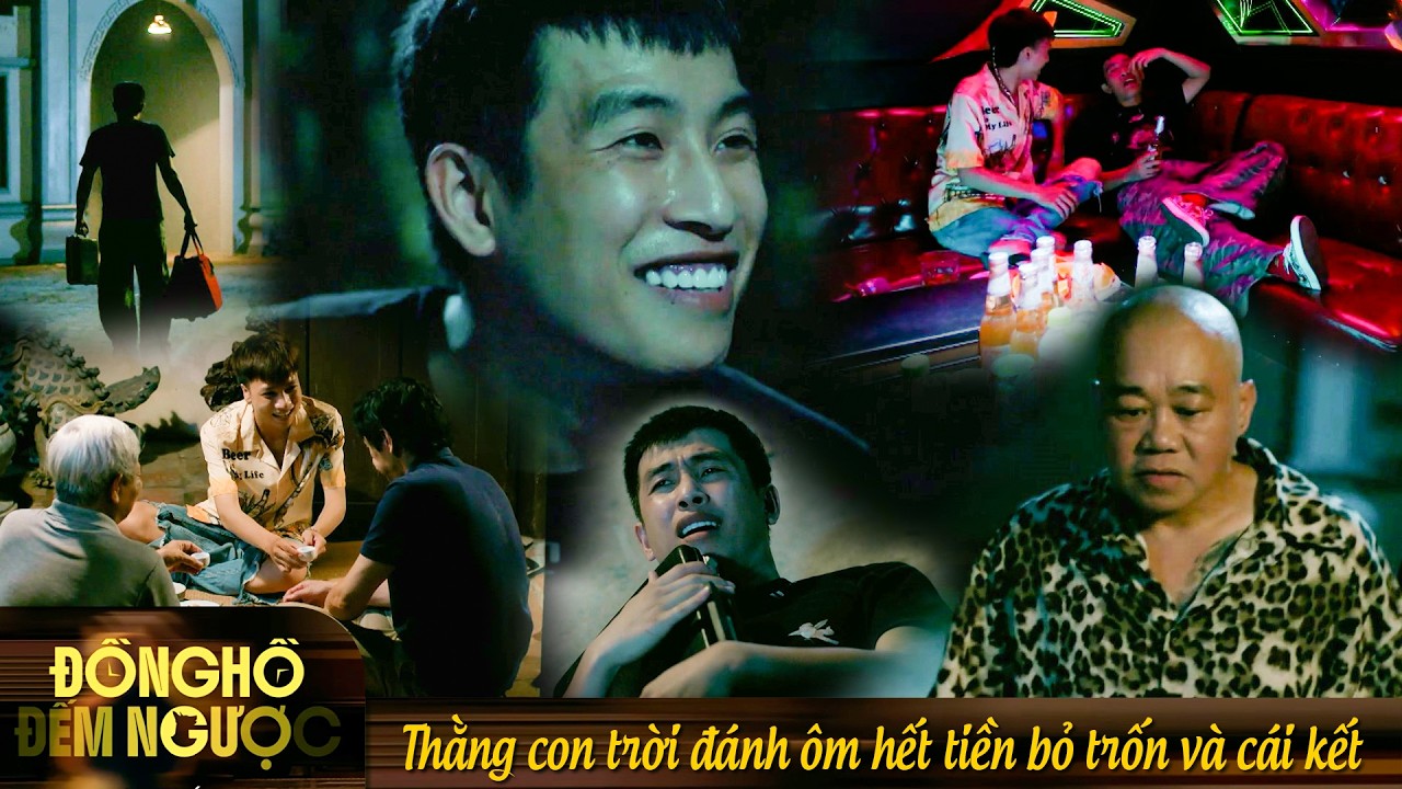Đồng hồ đếm ngược | Thằng con trời đánh ôm hết tiền bỏ trốn và cái kết