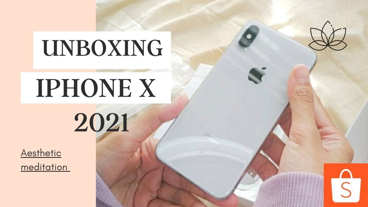 AESTHETIC UNBOXING IPHONE X 2021