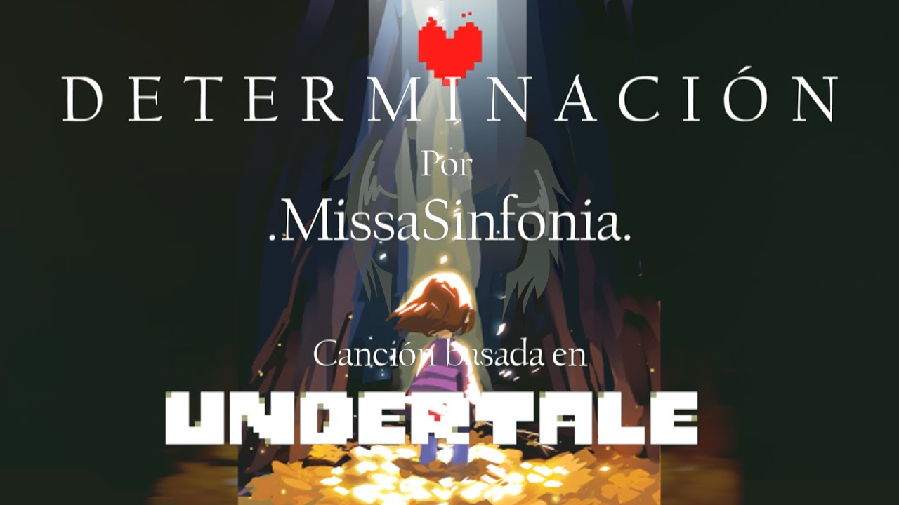 Determinaci&oacute;n - MissaSinfonia [Cancion Original basada en Undertale]