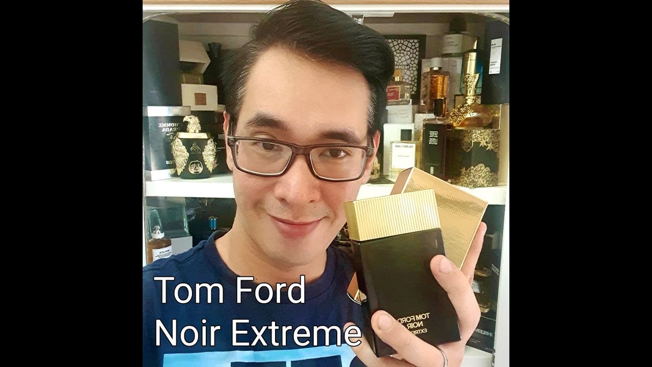 (Review Nước Hoa) Tom Ford | Noir Extreme - Sugar Daddy