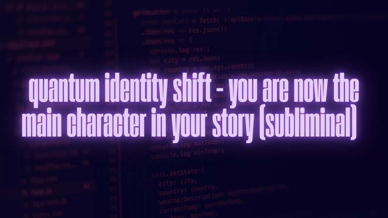 quantum identity shift – you are now the main character in your story | subliminal