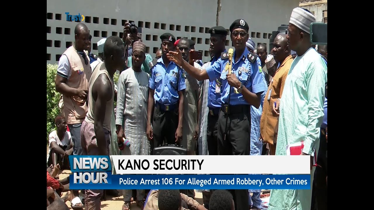 KANO SECURITY: Police Arrest 106 For Alleged Armed Robbery, Other Crimes | TRUST TV