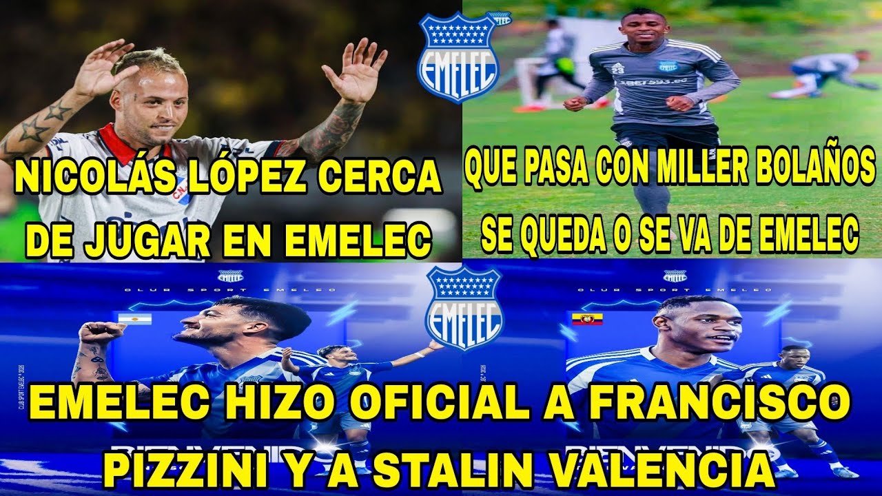NICOLÁS LÓPEZ CERCA DE JUGAR EN EMELEC|QUE PASA CON MILLER BOLAÑOS SE QUEDA O SE VA DE EMELEC