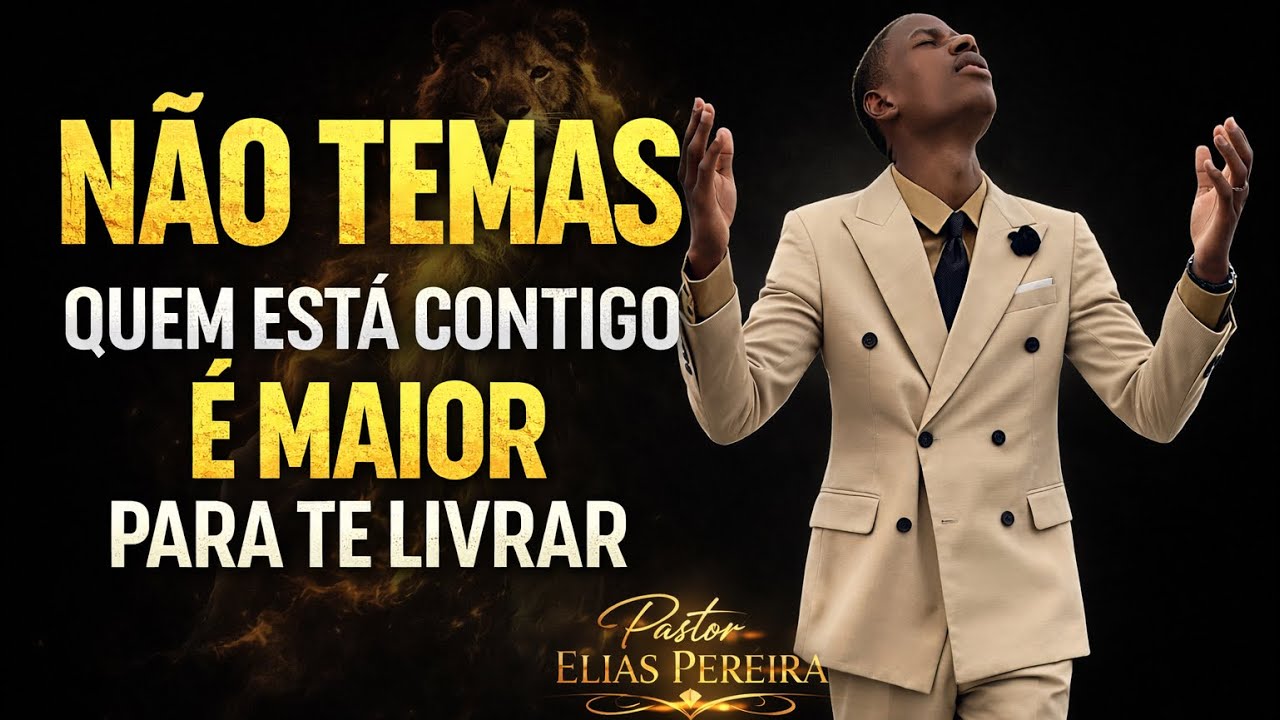 NÃO TEMAS QUEM ESTÁ CONTIGO É MAIOR PARA TE LIVRAR. 
