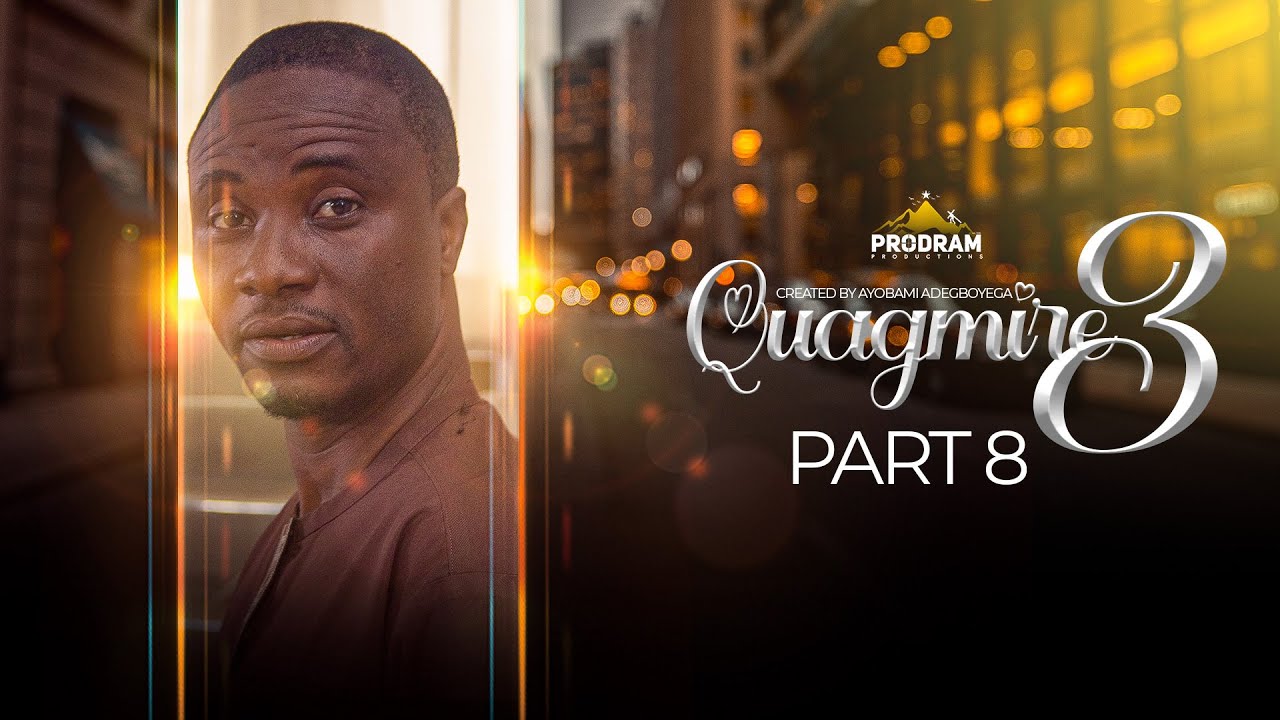 QUAGMIRE S3 PART 8 = Husband and Wife Series Episode 226 by Ayobami Adegboyega
