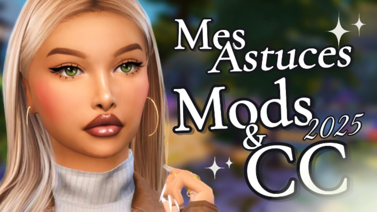 TOP Astuces INCONTOURNABLES pour Gérer Vos Mods et CC |Sims 4| 2025 😱😍