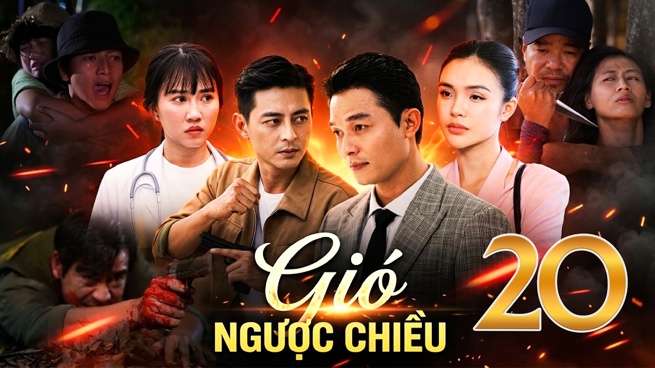 Phim GI&Oacute; NGƯỢC CHIỀU Tập 20 | Phim bộ Việt Nam | Phim Việt Nam mới nhất 2026 | Phim Việt Nam | THVL