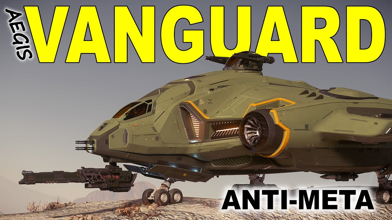 Вы ошибаетесь насчёт Aegis Vanguard - Star Citizen Anti-Meta