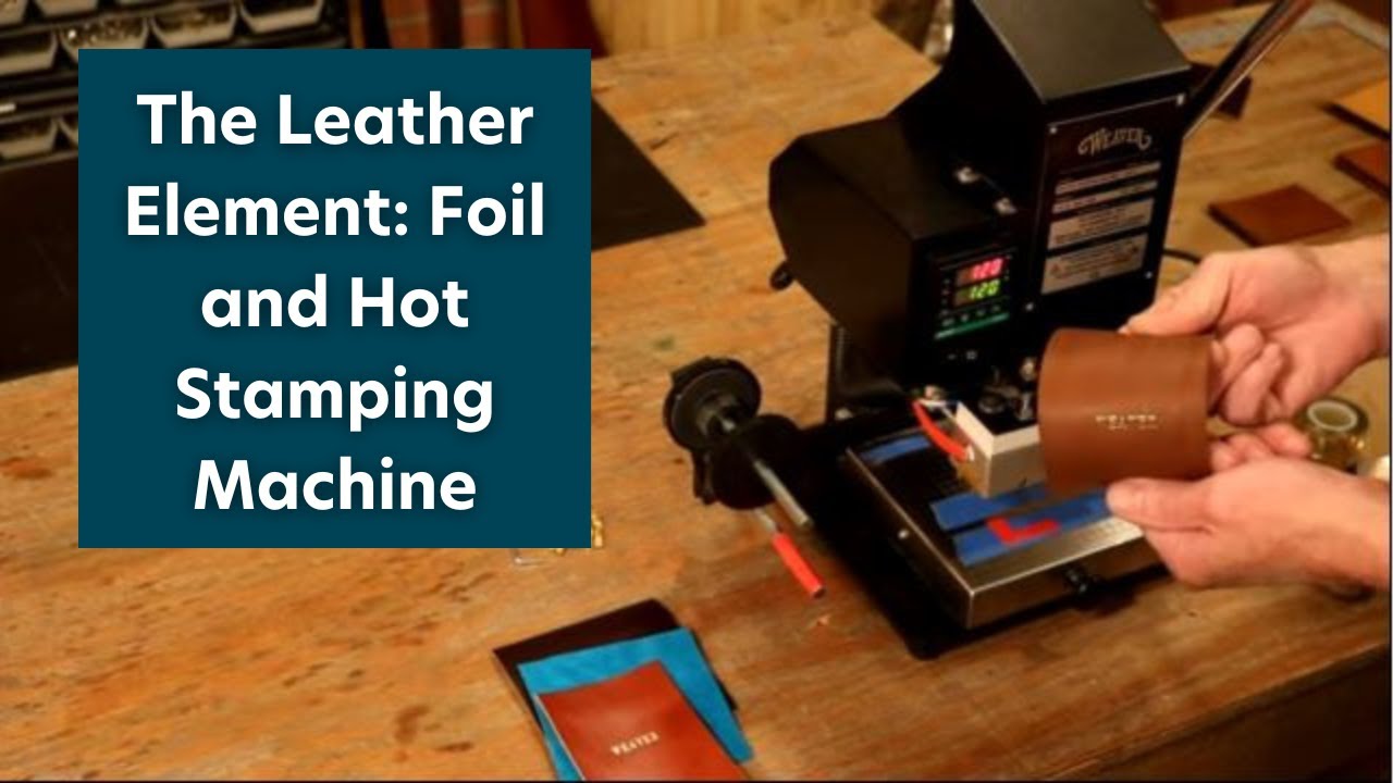 The Leather Element: Foil and Hot Stamping Machine