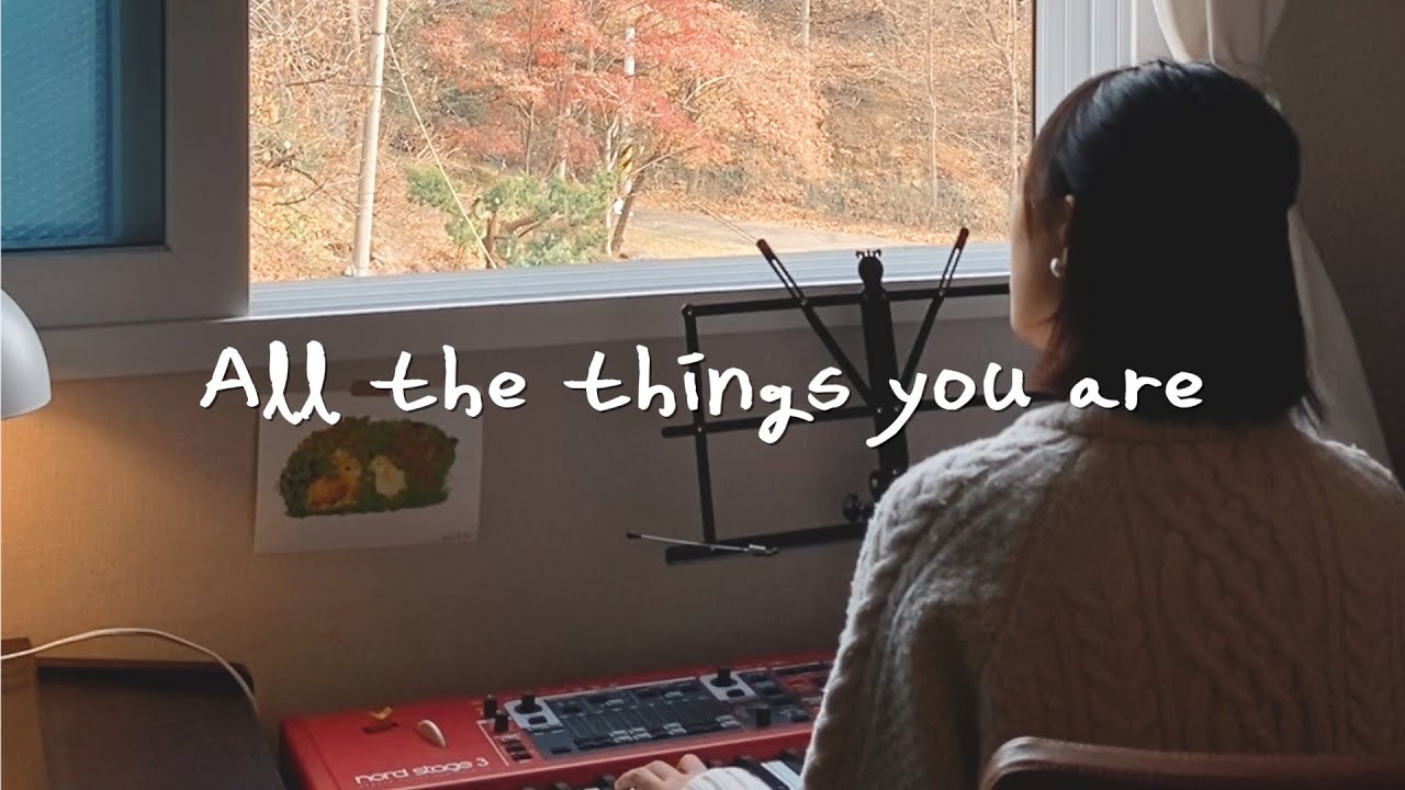 All the things you are 💌
