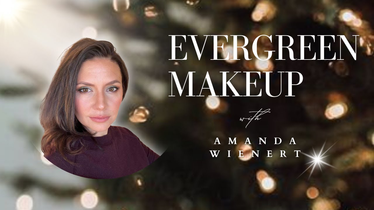 Evergreen Makeup with Amanda Wienert
