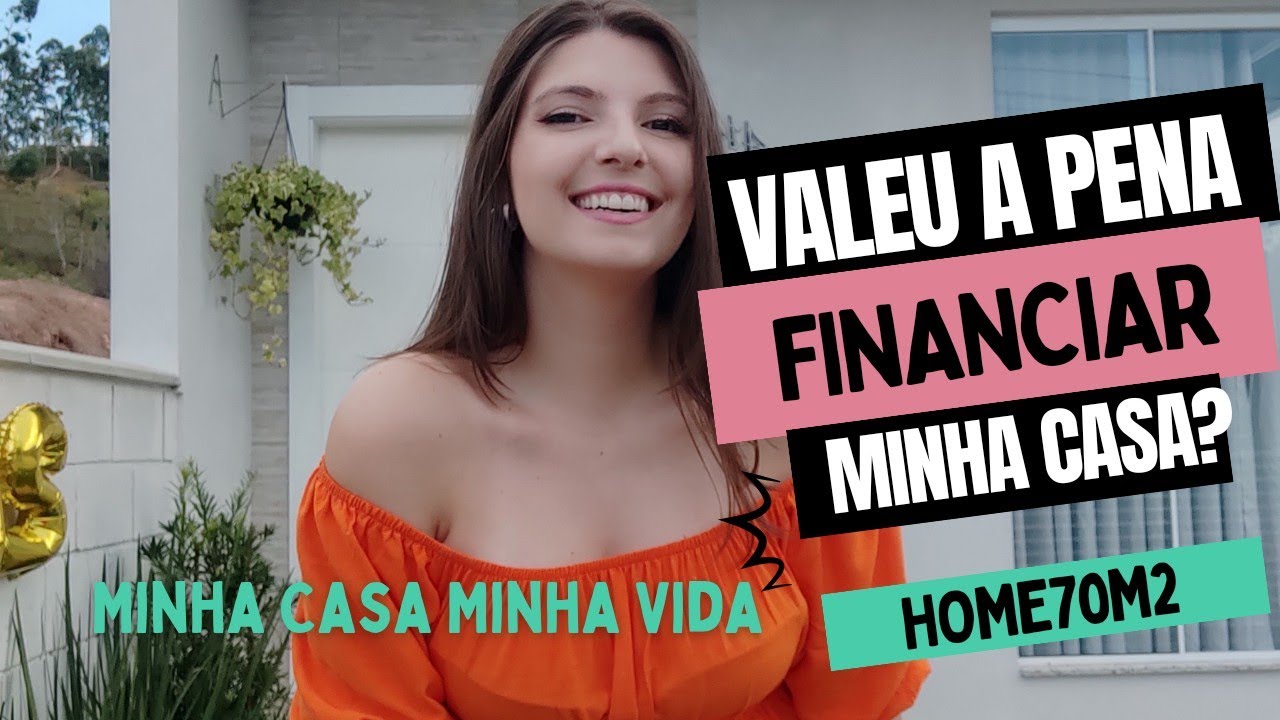 FINANCIEI MINHA CASA PELO MINHA CASA MINHA VIDA! Valeu a pena? Foi a melhor coisa que fiz ?
