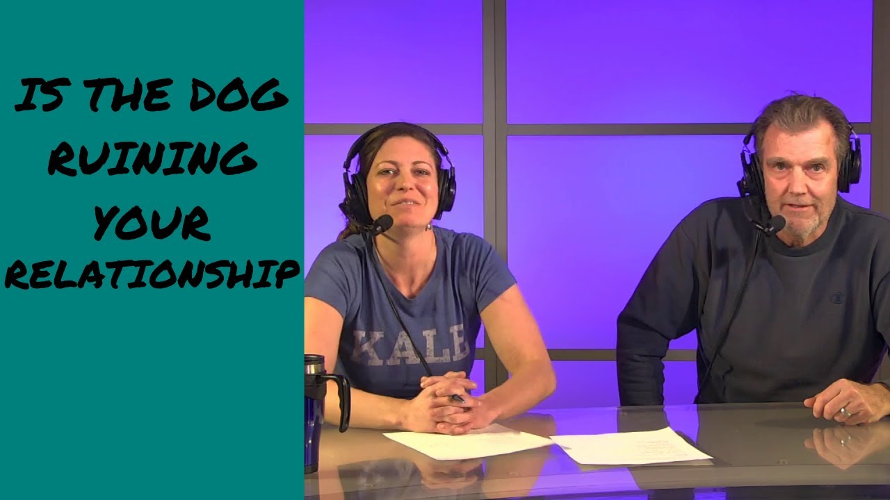 Is The Dog Ruining Your Relationship?