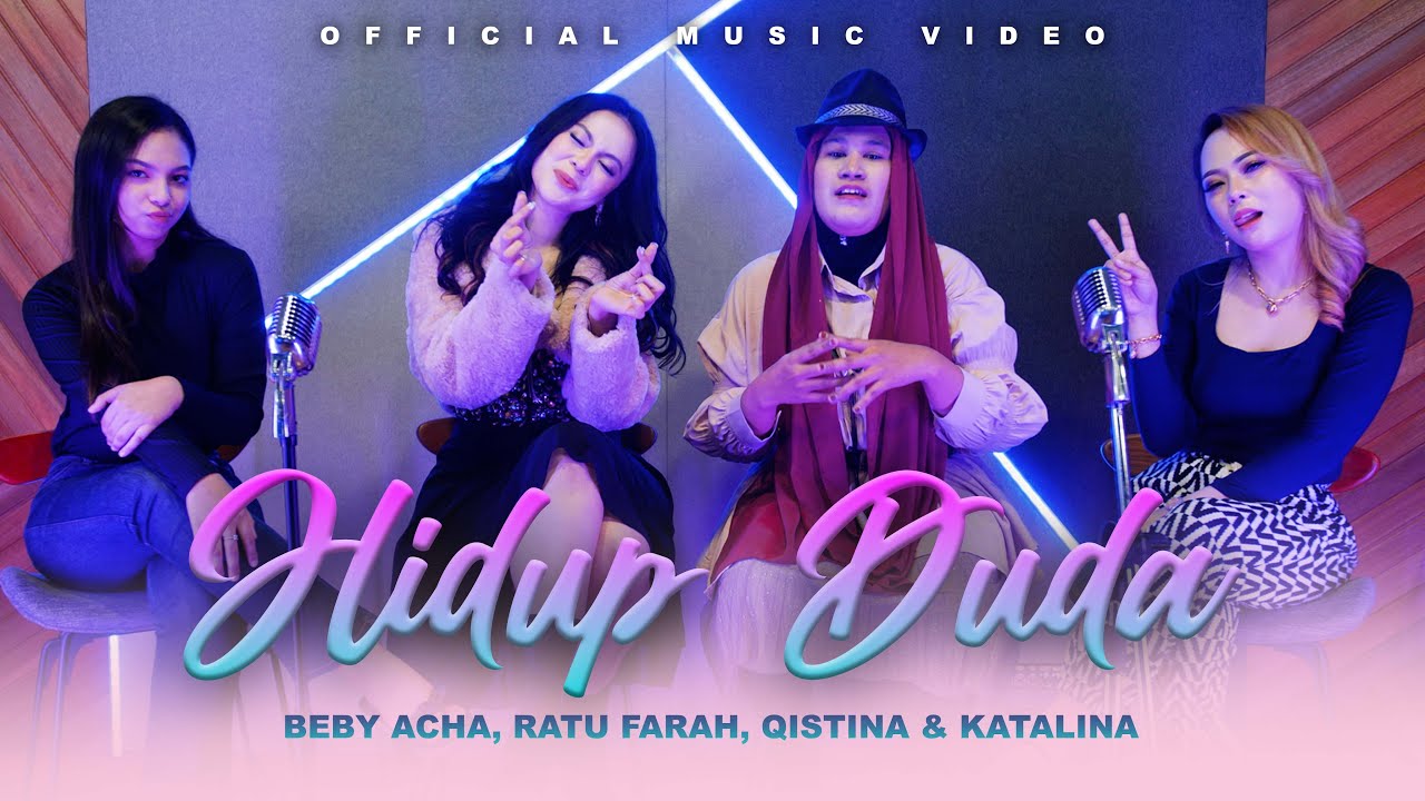 Beby Acha, Ratu Farah Diva, Qistina & Katalina - Hidup Duda (Official Music Video)