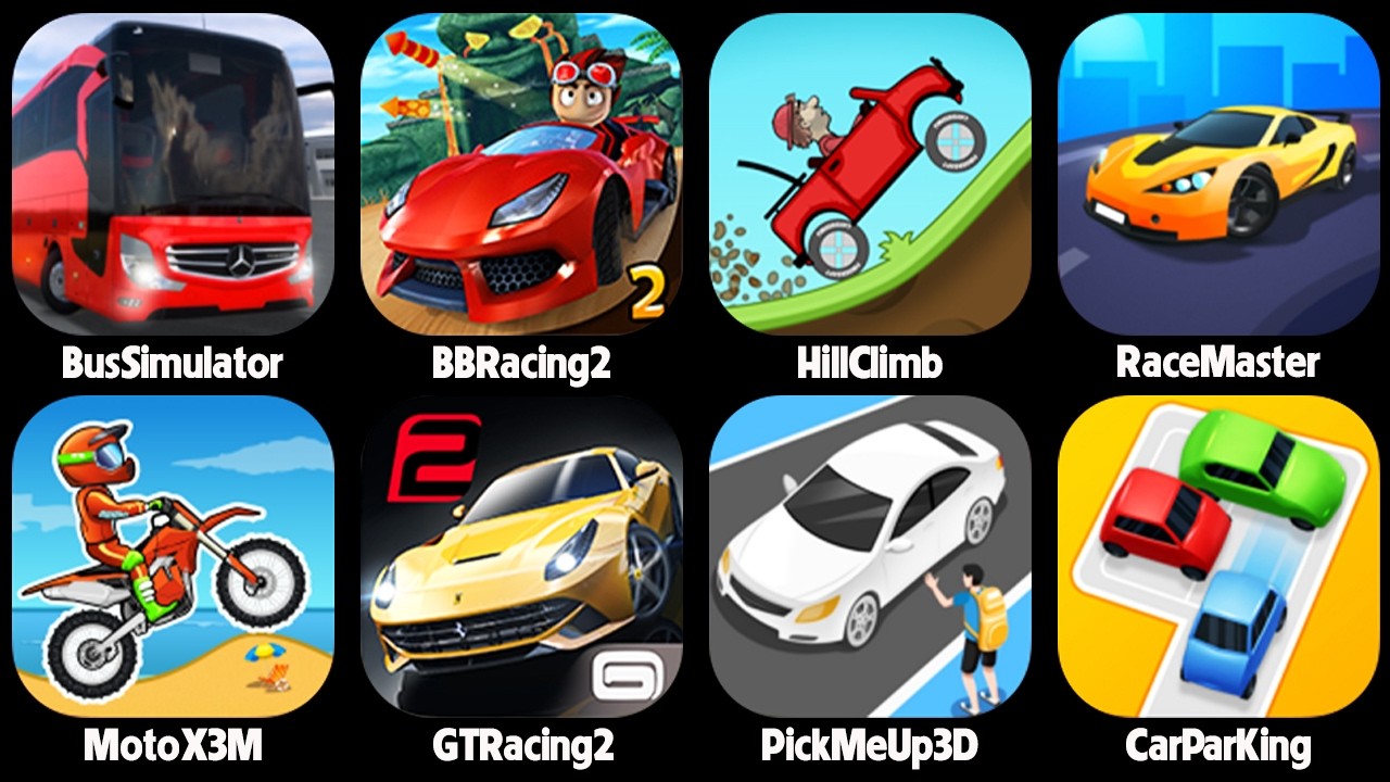Race Master 3D,Bus Simulator,BB Racing 2,Moto X3M,GT Racing 2,Car Parking,Pick Me Up,Hill Climb