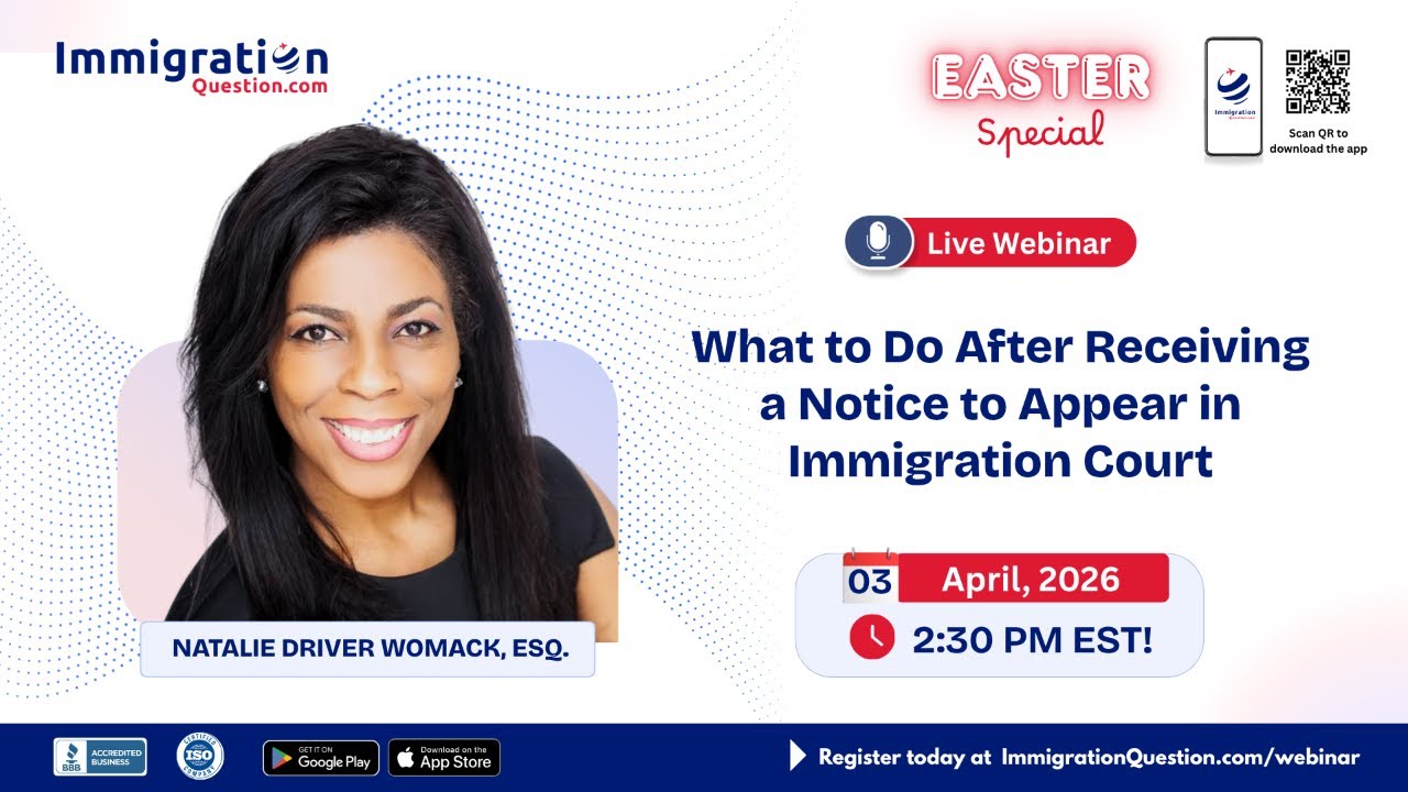 What to Do After Receiving a Notice to Appear in Immigration Court