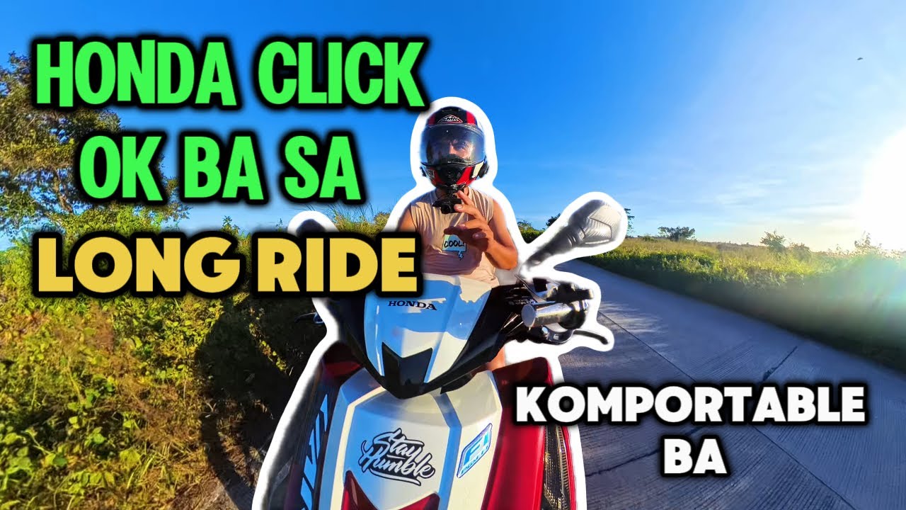 KAMUSTA ANG HONDA CLICK SA LONG RIDE OK BA GAMITIN TARA PAGUSAPAN NATIN