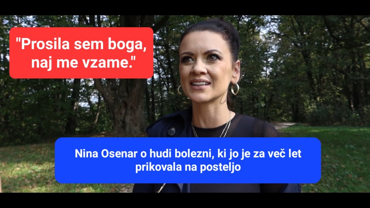 Nina Osenar: Prosila sem boga, naj me vzame