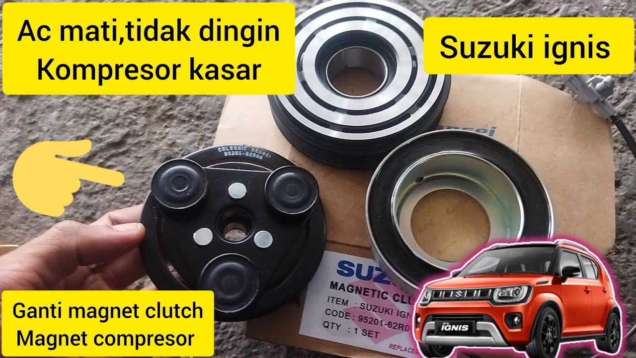 AC TIDAK DINGIN, KOMPRESOR MATI, SUARA MESIN KASAR,GANTI MAGNET CLUTCH,MAGNET KOMPRESOR SUZUKI IGNIS