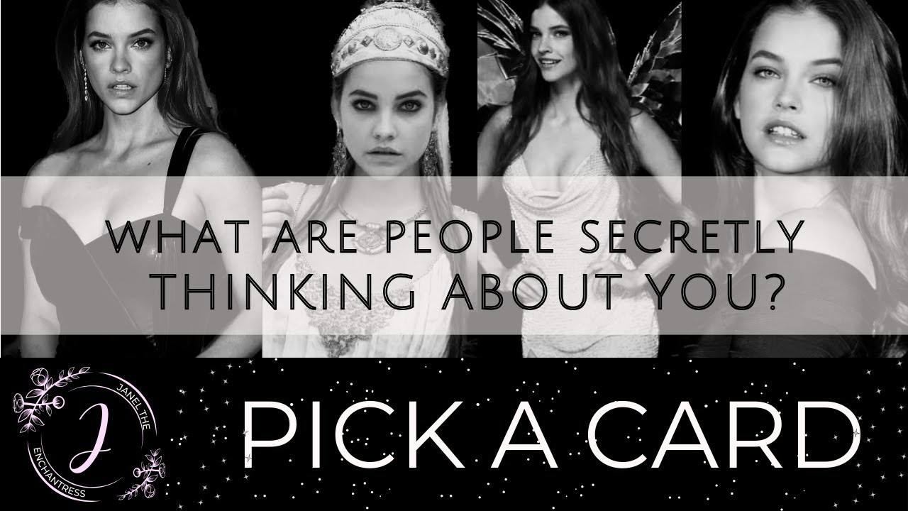 What are people secretly thinking about you? ✨ Pick A Card
