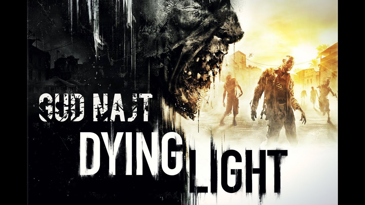 Dying Light - Noc z predatorami i inne pjeruństwa