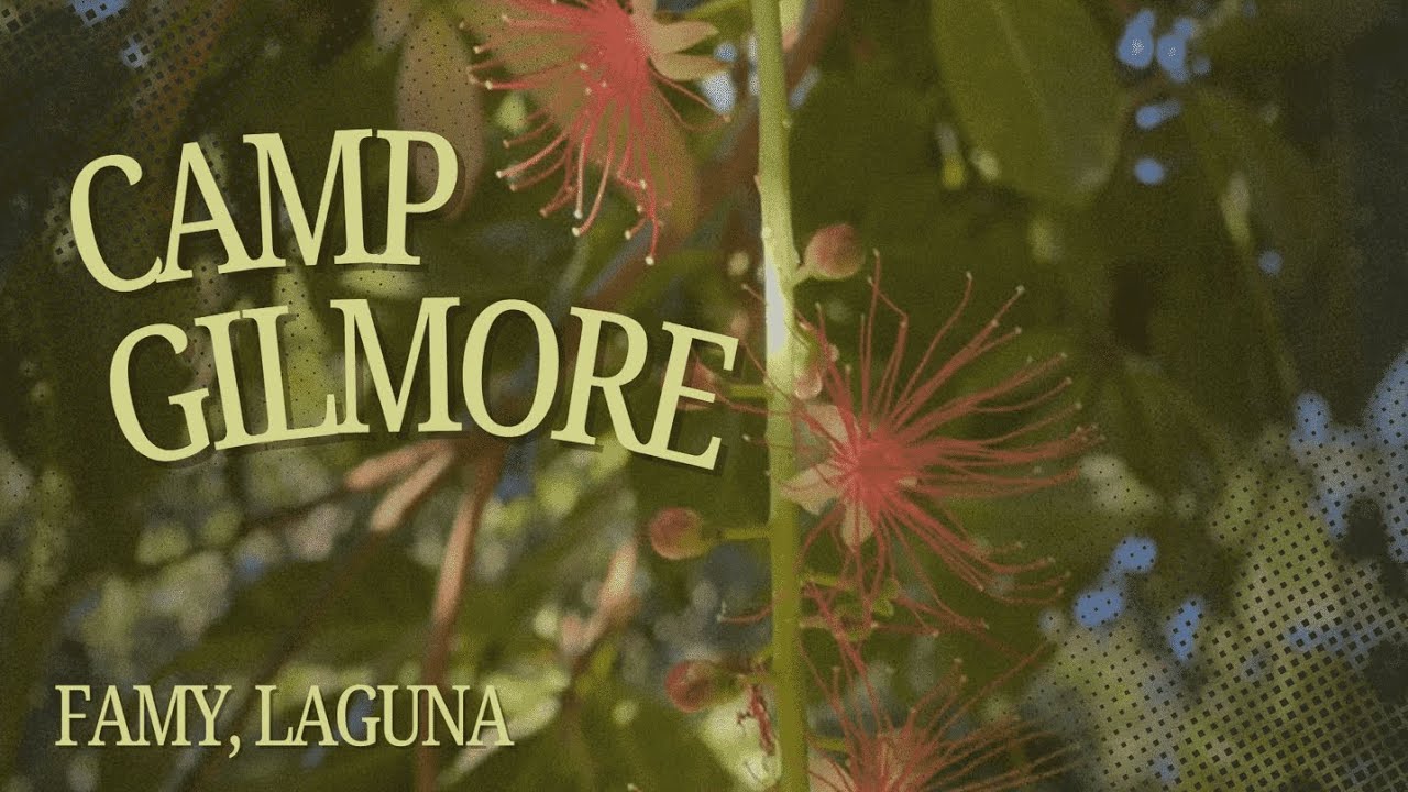 T1 | Camp Gilmore | @ Famy, Laguna |