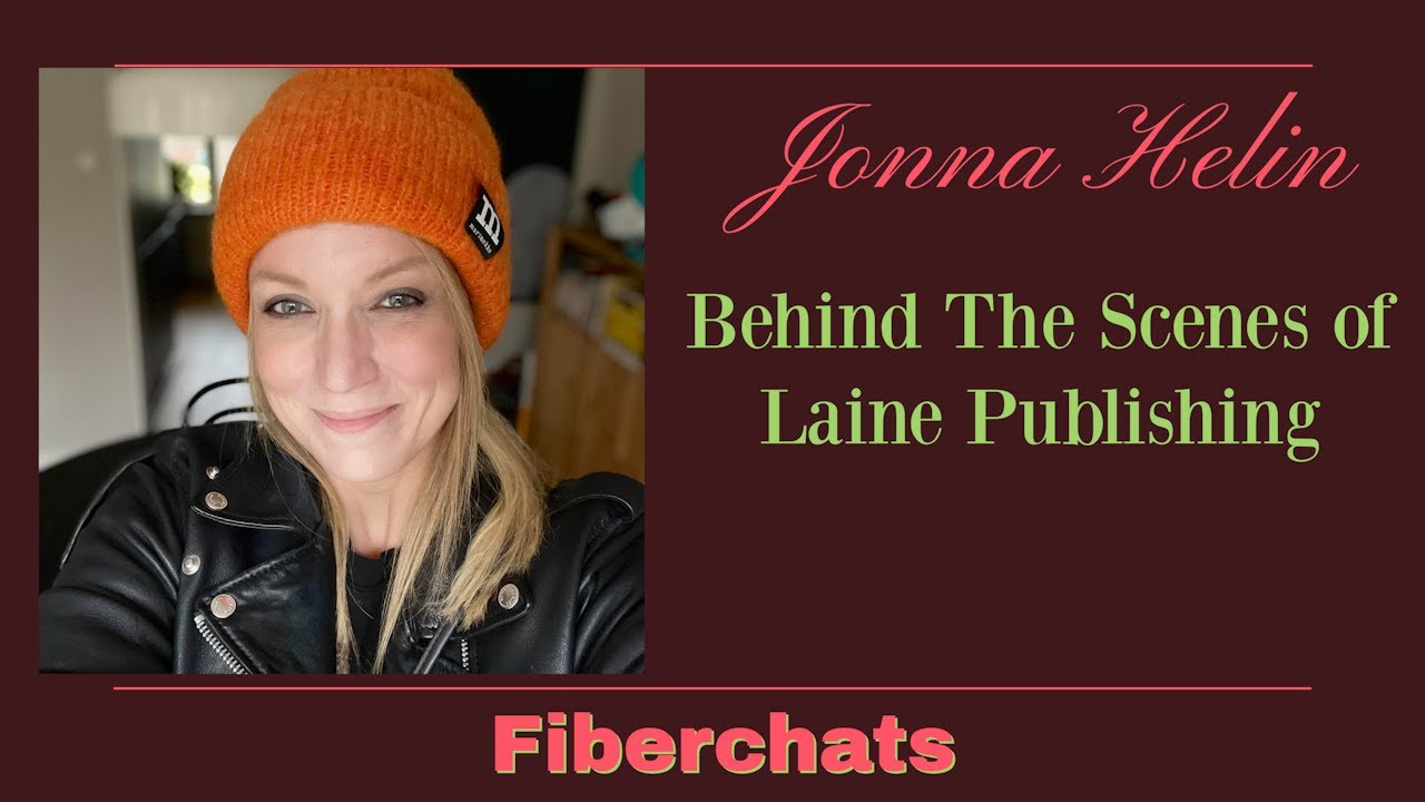 Behind The Scenes Of Laine Publishing With Jonna Helin | Fiberchats, Episode: 267