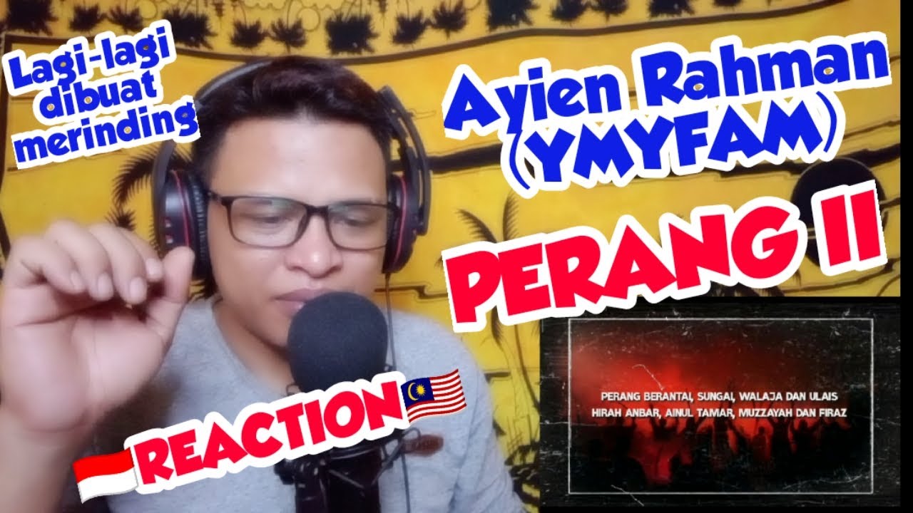 REACTION Ayien Rahman (YMYFAM) Perang II HD 720p || Indonesia Reaction