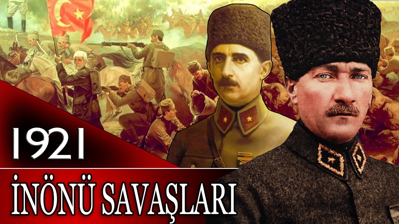 128 - OSMANLI TARİHİ - İNÖNÜ SAVAŞLARI |M. KEMAL ATATÜRK|