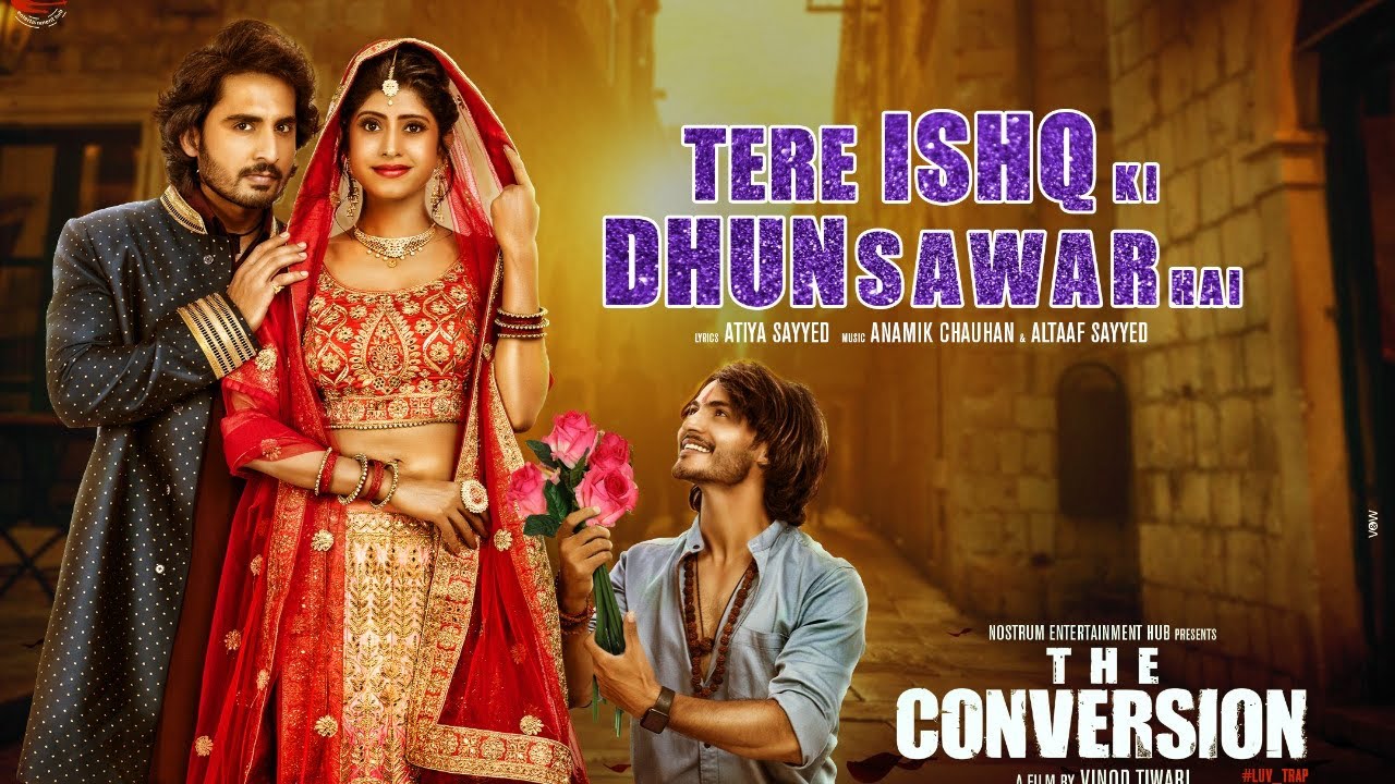 Tere ishq Ki Dhun | The Conversion Movie Song | VindhyaTiwari | PrateekShukla | RaviBhatia| Nostrum