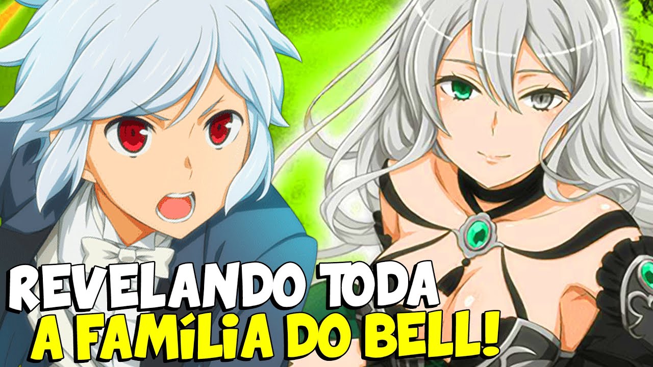 DANMACHI DESCUBRA TUDO SOBRE A FAMÍLIA DO BELL! (SEUS PAIS E ZEUS) (SPOILERS)