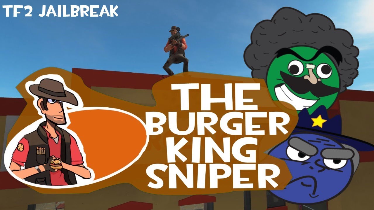 [TF2 Jailbreak] The Burger King Sniper