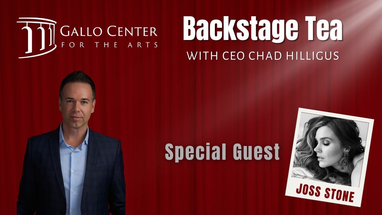 Gallo Center for the Arts - Backstage Tea Ep. 1 - Joss Stone