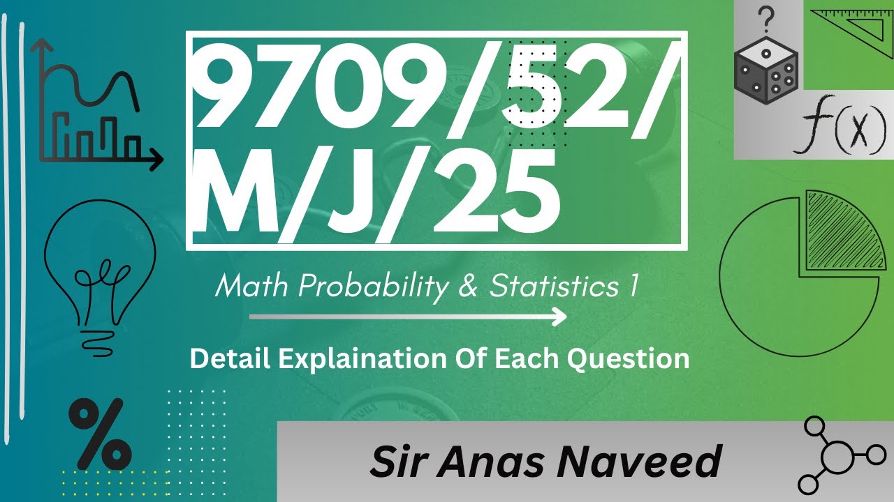 9709/52/M/J/25 [ S1 || May/June 2025 || A-Level || Paper 5 || Probability & Statistics ]